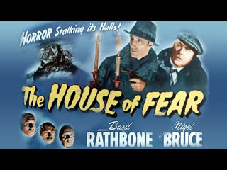 1945 - sherlock holmes. the house of fear